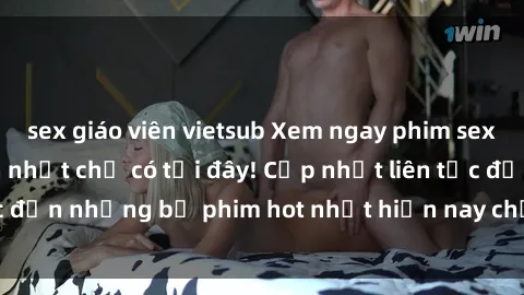 sex giáo viên vietsub Xem ngay phim sex mới nhất, hấp dẫn nhất chỉ có tại đây! Cập nhật liên tục đến những bộ phim hot nhất hiện nay chỉ trong vài cú click!