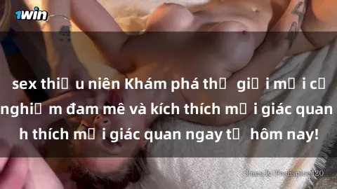 sex thiếu niên Khám phá thế giới mới của sex online: trải nghiệm đam mê và kích thích mọi giác quan ngay từ hôm nay!