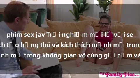 phim sex jav Trải nghiệm mới lạ với sex phòng tắm - Cách tạo hứng thú và kích thích mạnh mẽ trong không gian vô cùng gợi cảm và lãng mạn