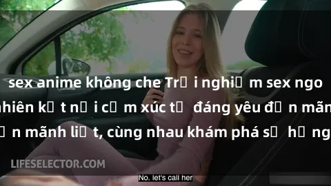 sex anime không che Trải nghiệm sex ngoài trời: Khi thiên nhiên kết nối cảm xúc từ đáng yêu đến mãnh liệt, cùng nhau khám phá sự hứng khởi và thú vị.