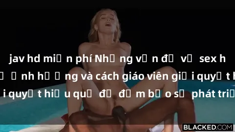 jav hd miễn phí Những vấn đề về sex học sinh: Các yếu tố ảnh hưởng và cách giáo viên giải quyết hiệu quả để đảm bảo sự phát triển toàn diện.