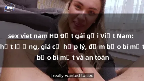 sex viet nam HD Đặt gái gọi Việt Nam: Dịch vụ chất lượng, giá cả hợp lý, đảm bảo bí mật và an toàn