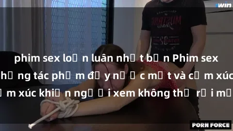 phim sex loạn luân nhật bản Phim sex anime đỉnh cao: Những tác phẩm đầy nước mắt và cảm xúc khiến người xem không thể rời mắt khỏi màn hình